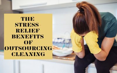 The Stress-Relief Benefits of Outsourcing Cleaning
